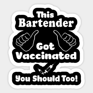 This Bartender Got Vaccinated Vaccine T-Shirt Sticker